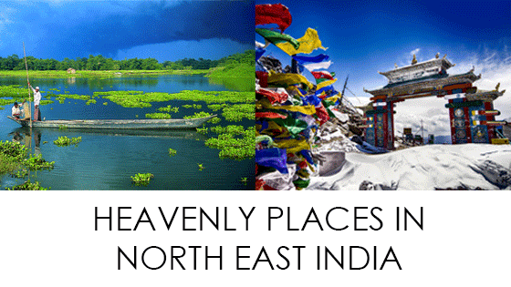heavenly places in north east india to visit