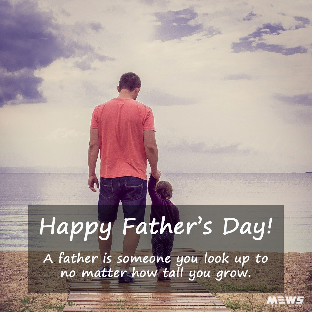 Fathers Day Quotes & Messages To Share With Your Dad Or The World - MEWS