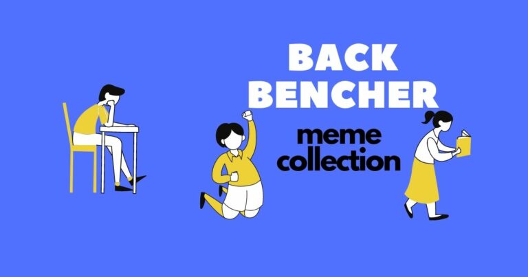 Backbencher MEME Collection For The Legends Of All Classes