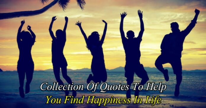 collection of happiness quotes to lead a happy life