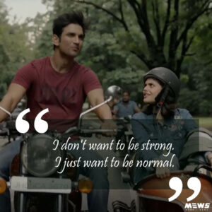 dialogue from dil bechara: I don't want to be strong, I just want to be normal