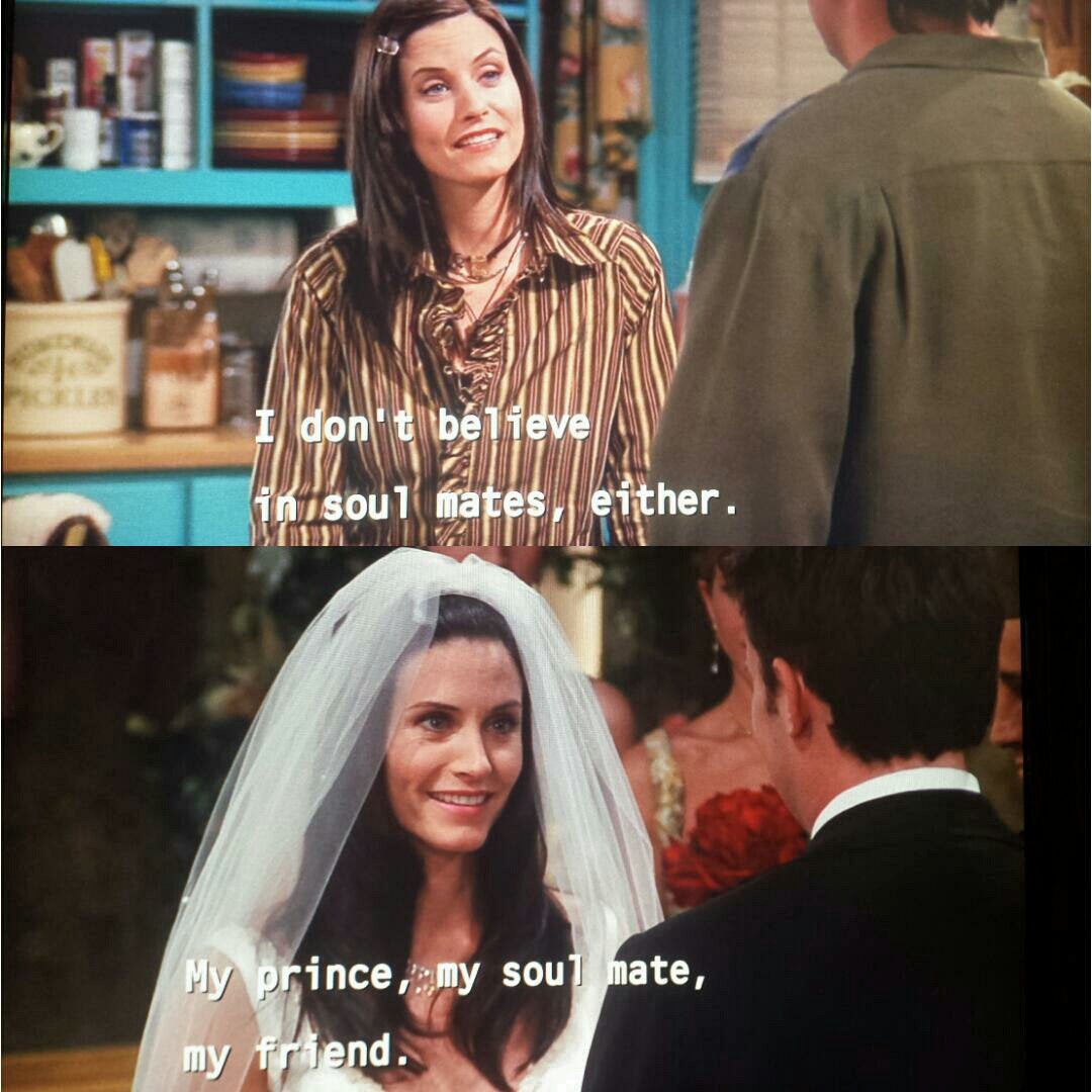 Monica and Chandler soulmate