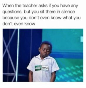funny memes on when teacher asks if you have any question
