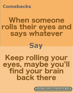 reply to people who roll their eyes