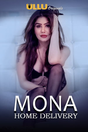 mona home delivery adult web series