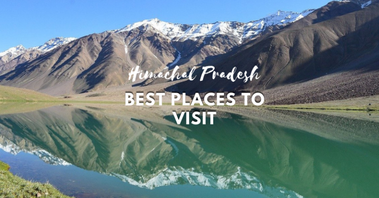 30 Best Tourist Places At Himachal Pradesh To Have An Exciting Experience