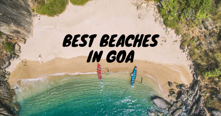 The 15 Best Beaches in Goa You Should Not Miss On Your First Goa Trip