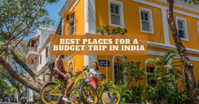 best places for a budget trip in india