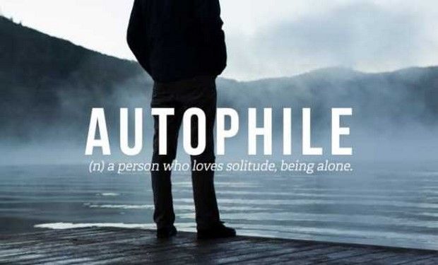 Autophile: A person who loves being alone