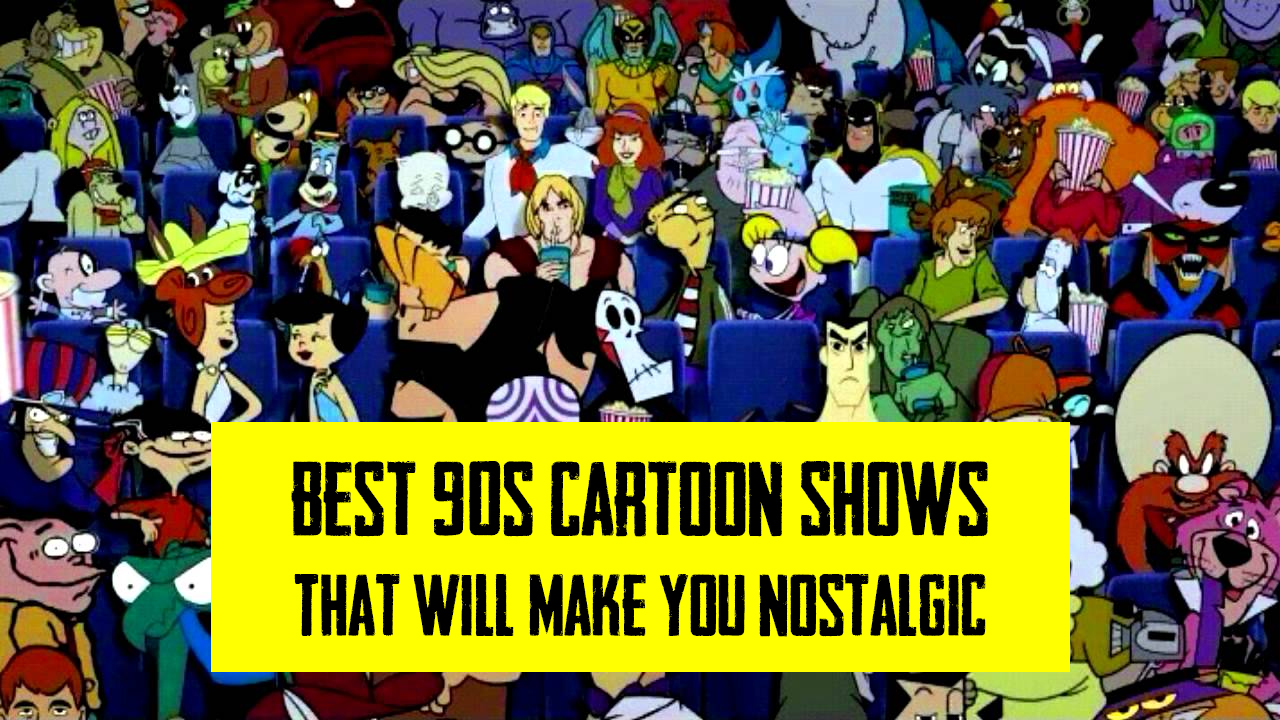 10 Best 90s Cartoon Shows That Will Make You Nostalgic
