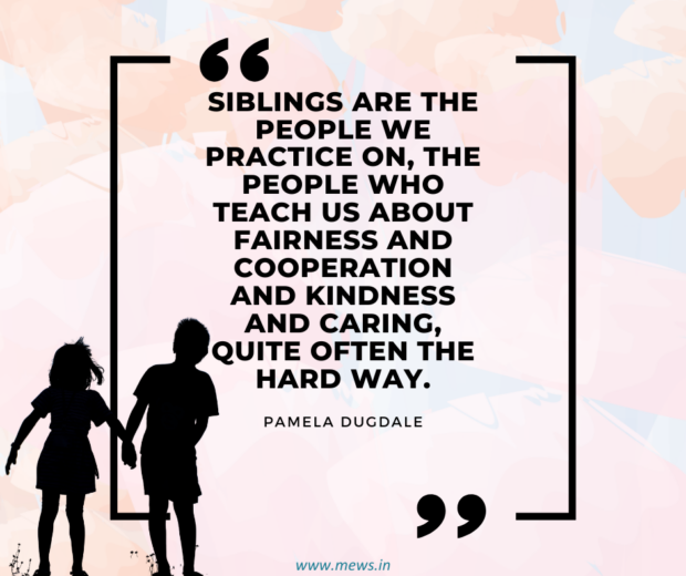 Brother and sister quotes,
brother sister quotes,
Bro and Sis quotes,