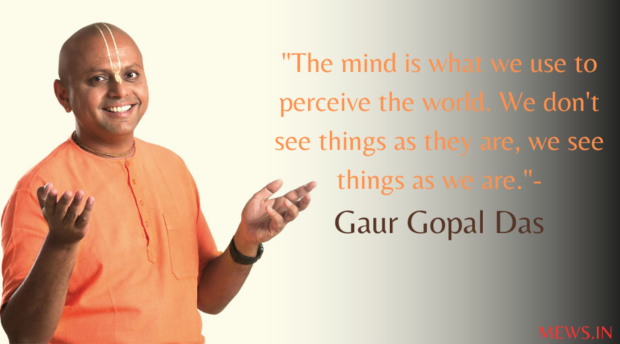 35+ Gaur Gopal Das Quotes To Find Purpose In Life