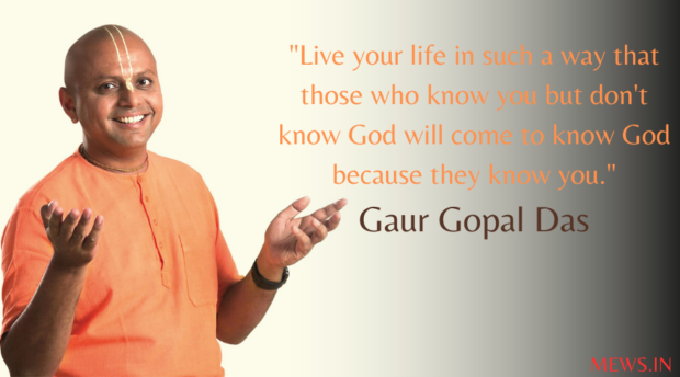 35+ Gaur Gopal Das Quotes To Find Purpose In Life
