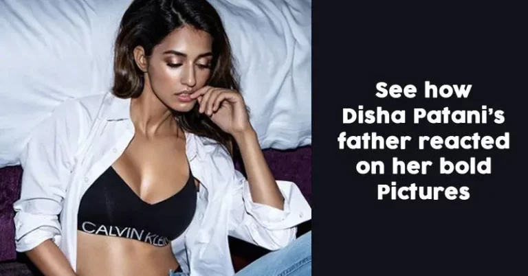 Finally Disha Patani ’s Father Reacted On Her Bold Pics On Instagram.